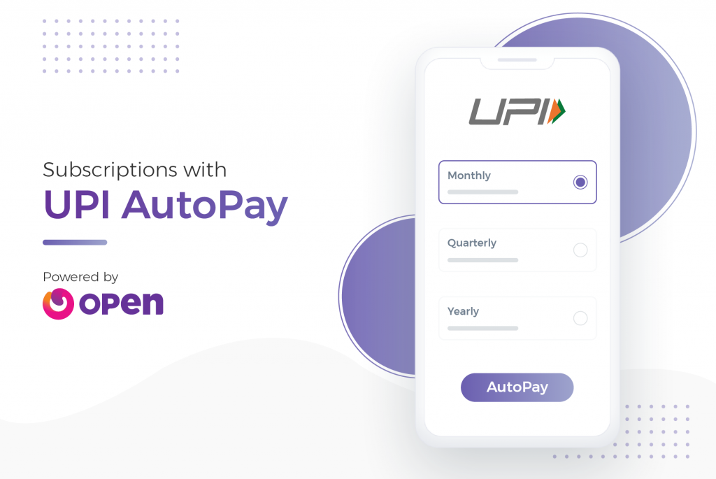Recurring payments with Open's UPI AutoPay