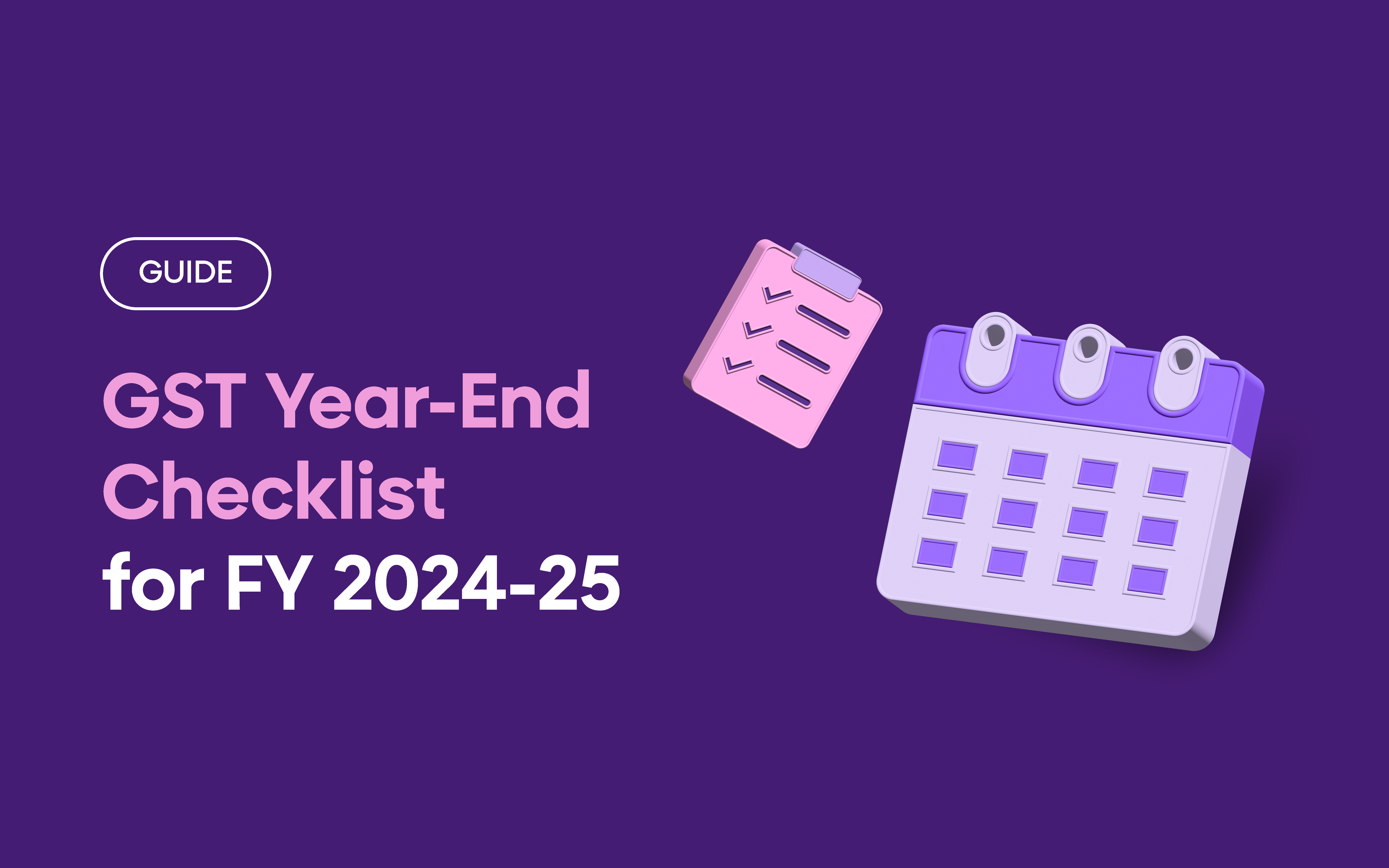 GST Year-End Checklist for FY 2024-25