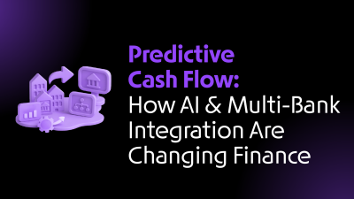 Predictive Cash Flow Management: The Role of AI and Multi-Bank Data Integration